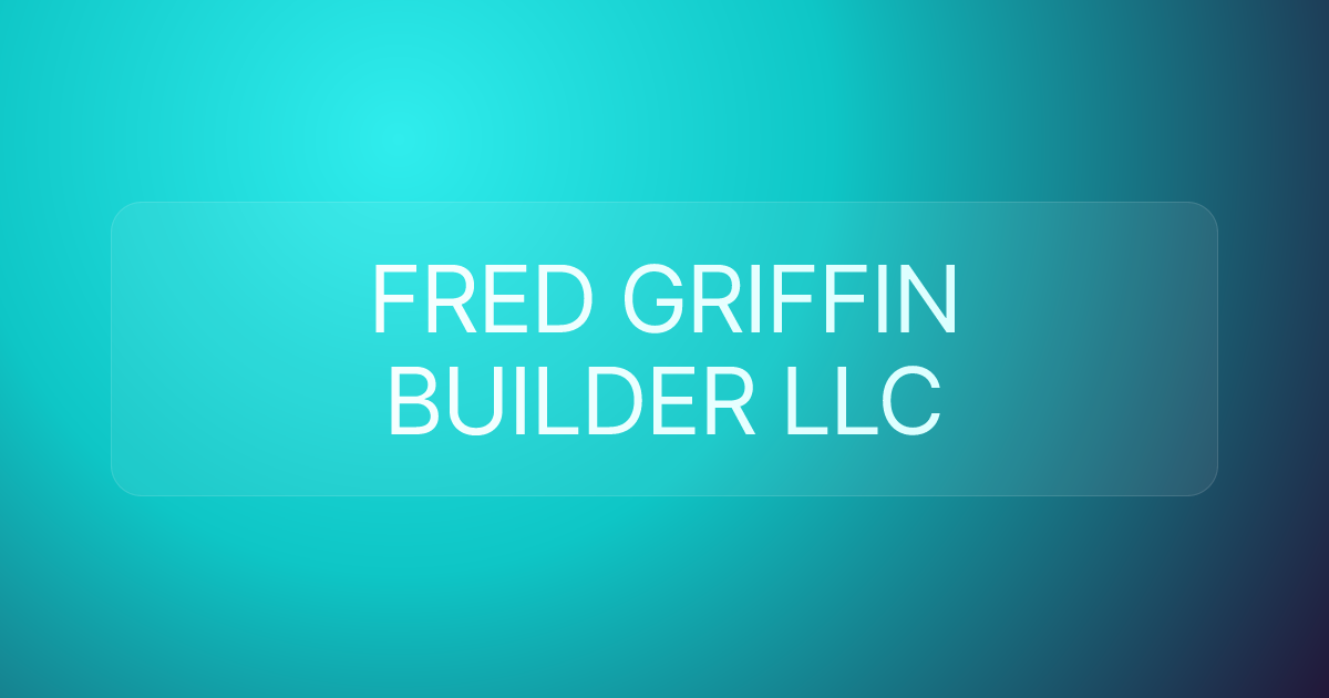 FRED GRIFFIN BUILDER LLC