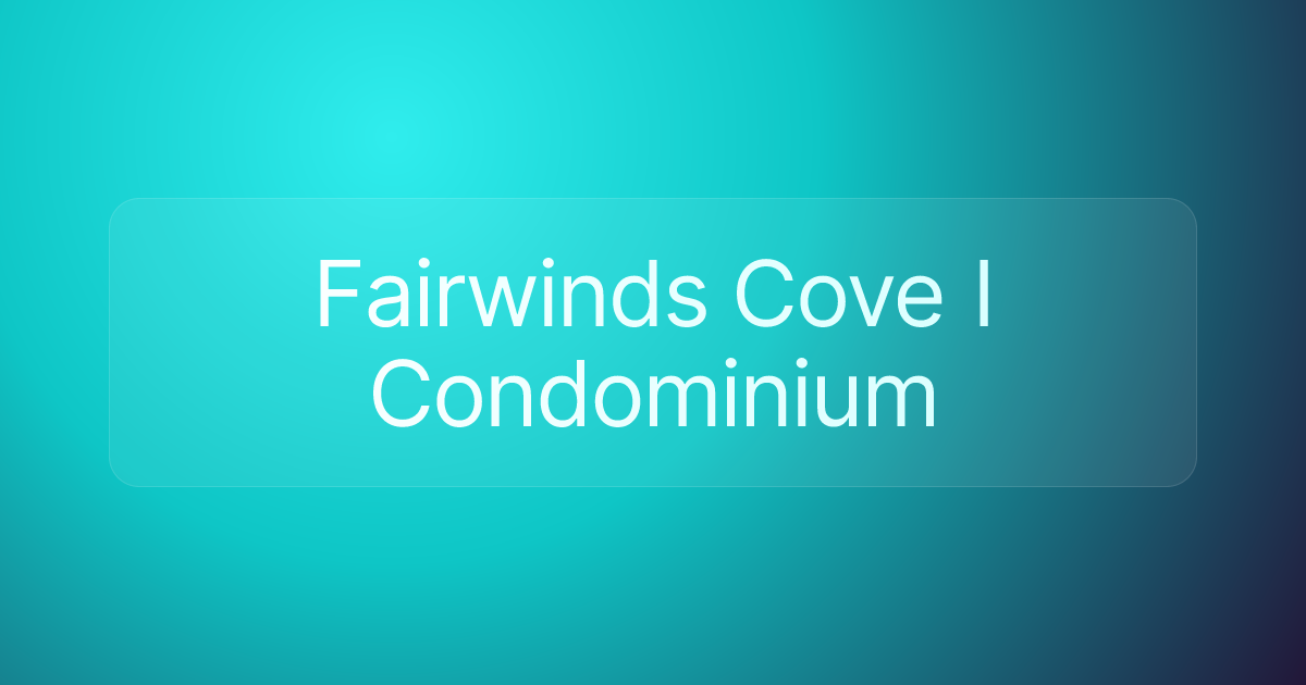 Fairwinds Cove I Condominium