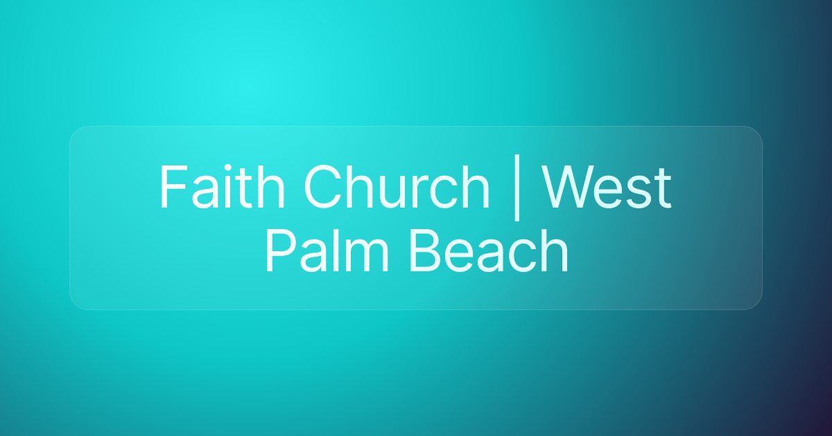 Faith Church | West Palm Beach