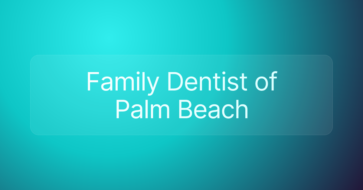 Family Dentist of Palm Beach