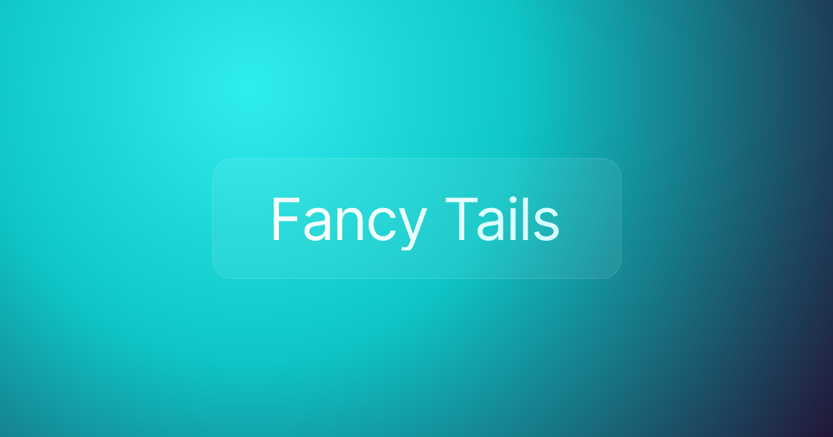 Fancy Tails