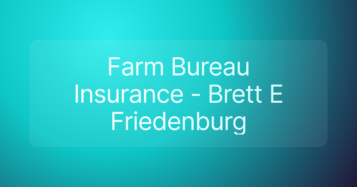 Farm Bureau Insurance - Brett E Friedenburg