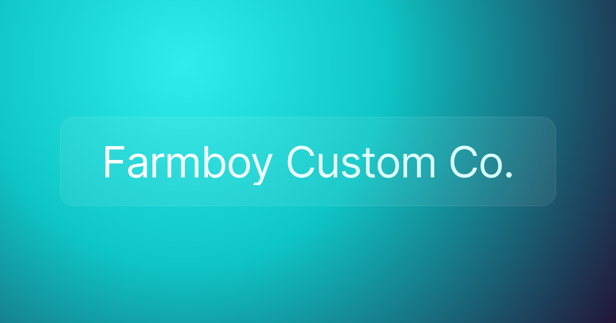 Farmboy Custom Co.