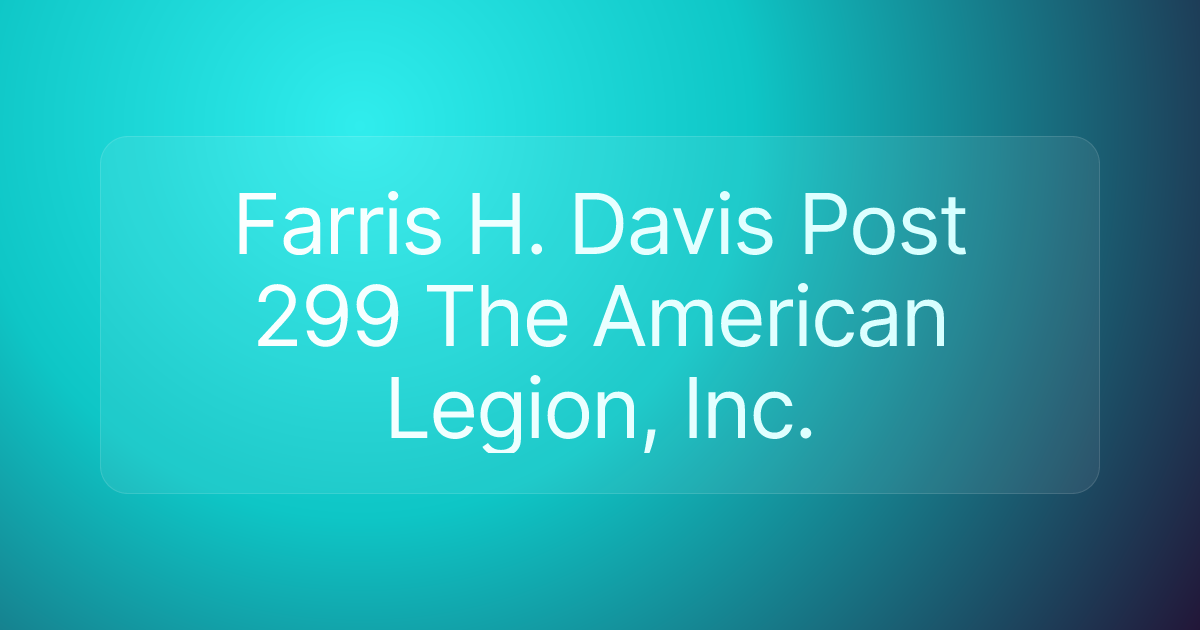 Farris H. Davis Post 299 The American Legion, Inc.