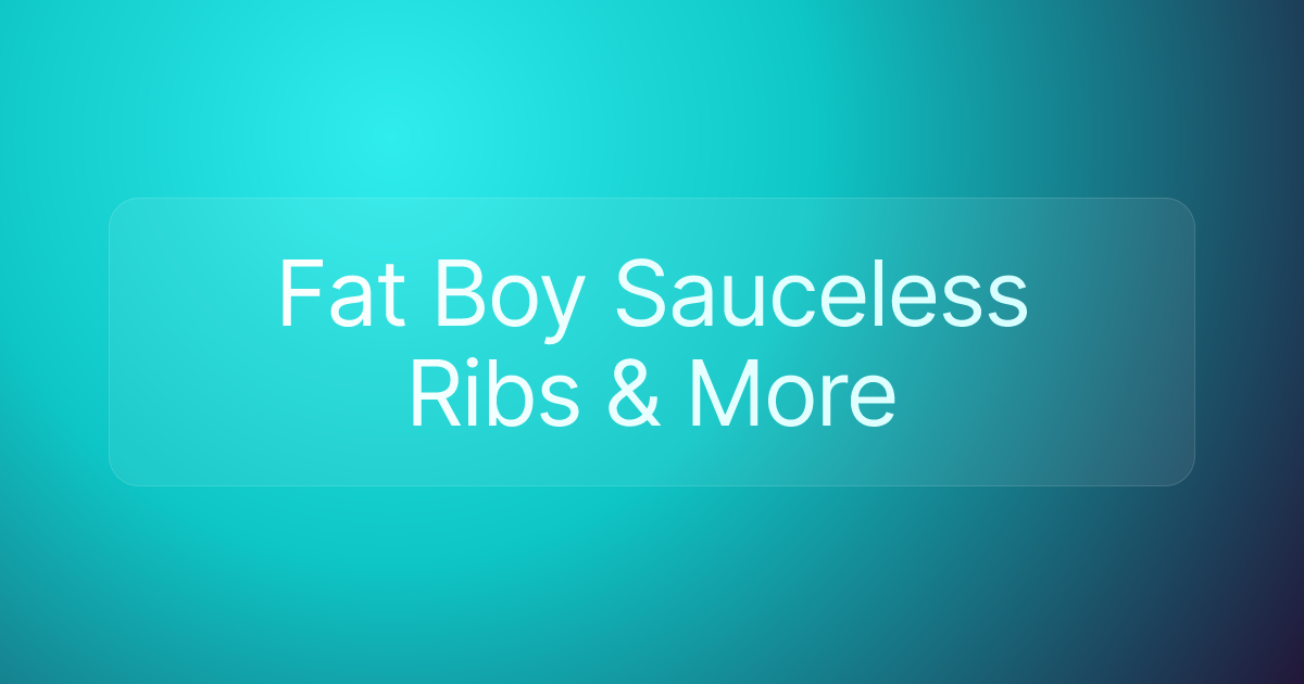 Fat Boy Sauceless Ribs & More