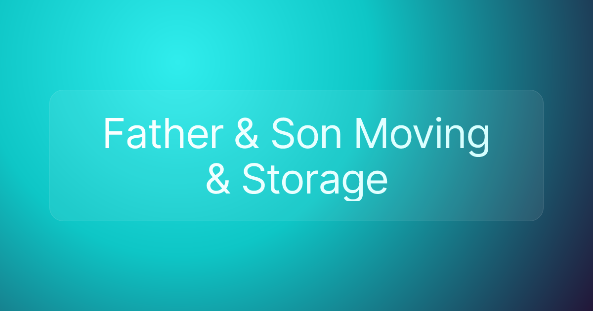 Father & Son Moving & Storage