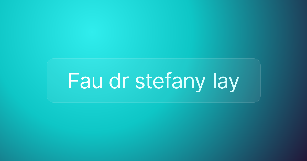 Fau dr stefany lay