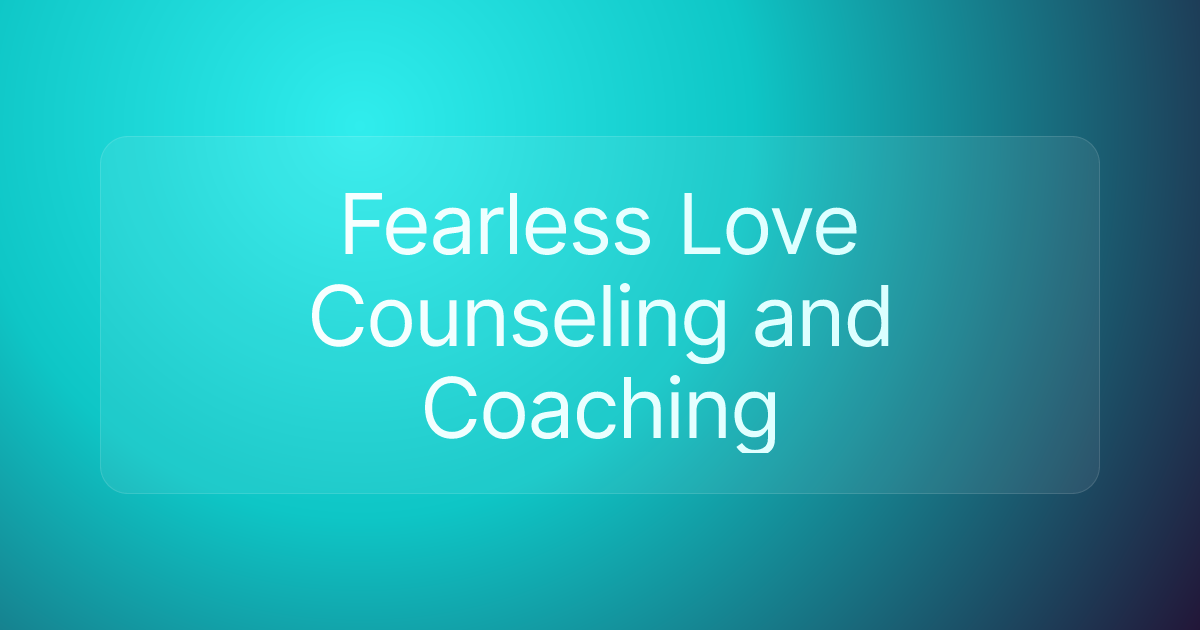 Fearless Love Counseling and Coaching