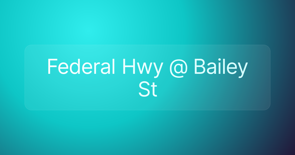Federal Hwy @ Bailey St