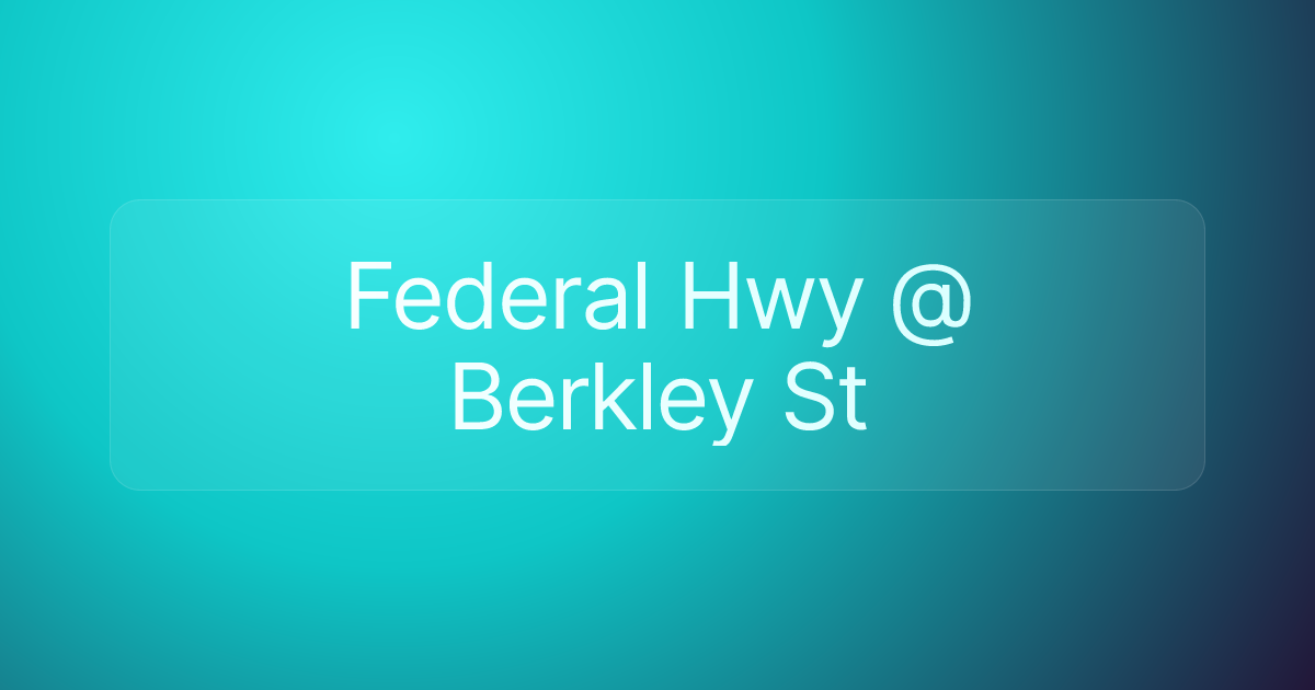 Federal Hwy @ Berkley St