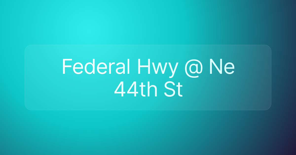 Federal Hwy @ Ne 44th St