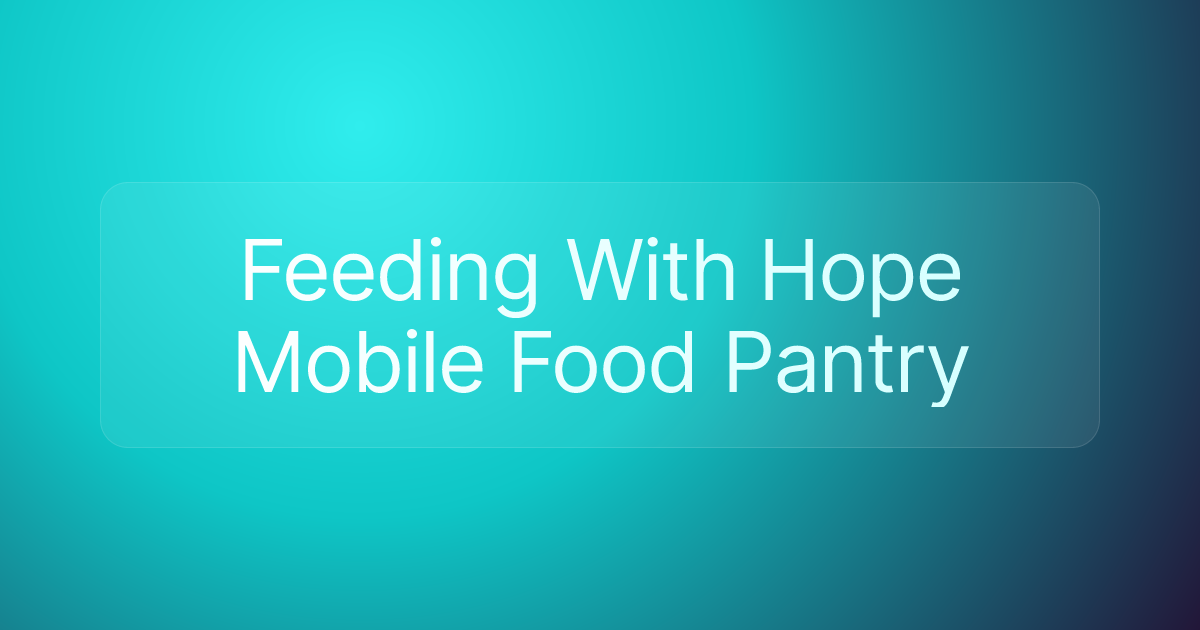 Feeding With Hope Mobile Food Pantry