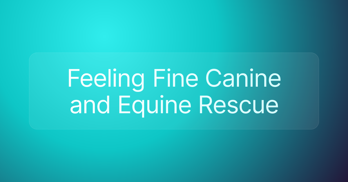 Feeling Fine Canine and Equine Rescue