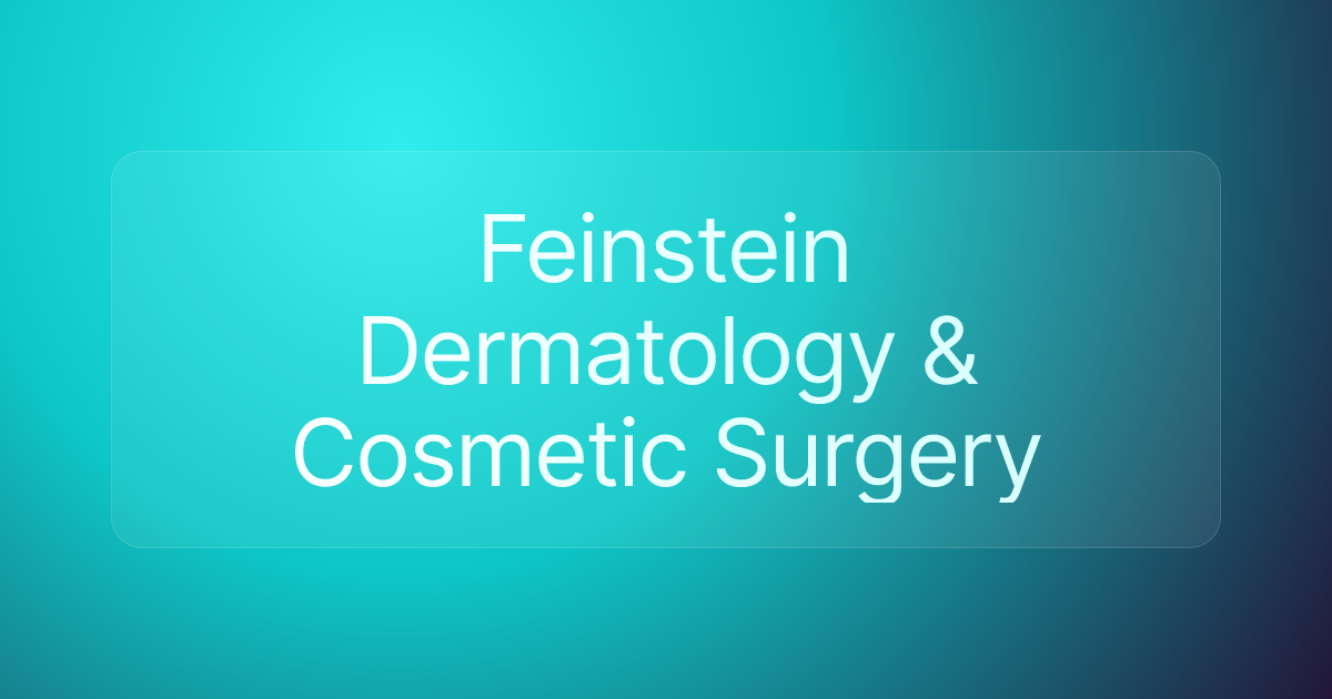 Feinstein Dermatology & Cosmetic Surgery