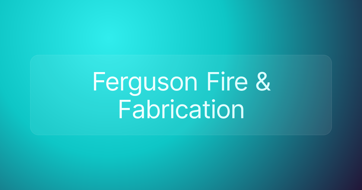 Ferguson Fire & Fabrication
