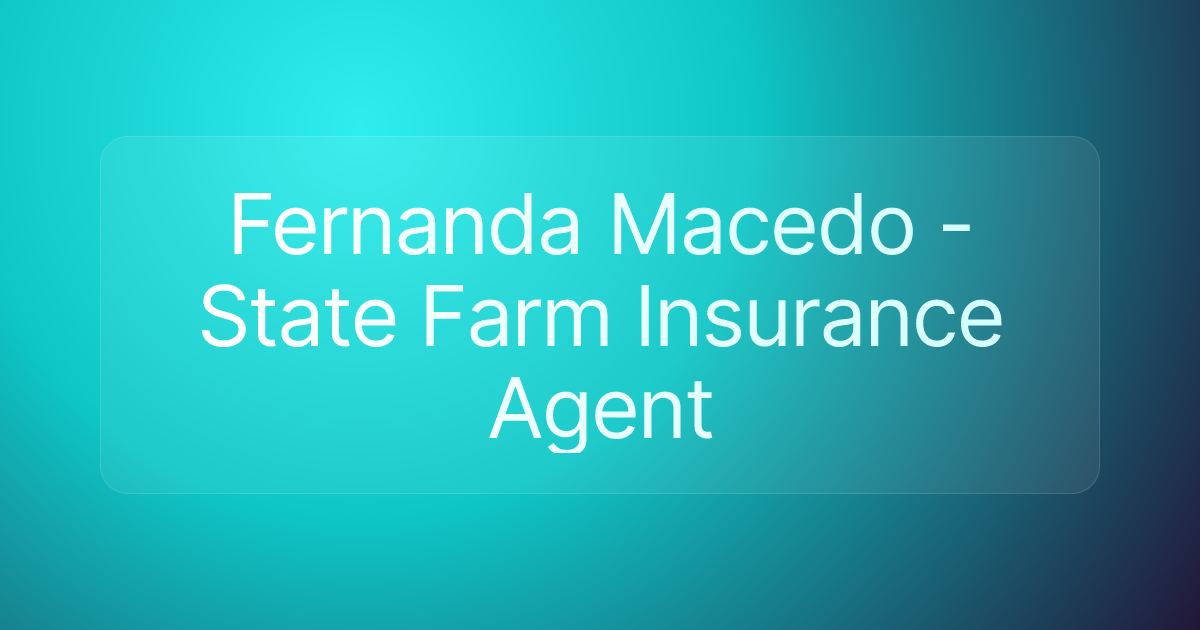 Fernanda Macedo - State Farm Insurance Agent