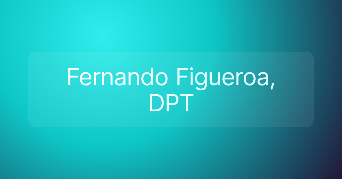Fernando Figueroa, DPT