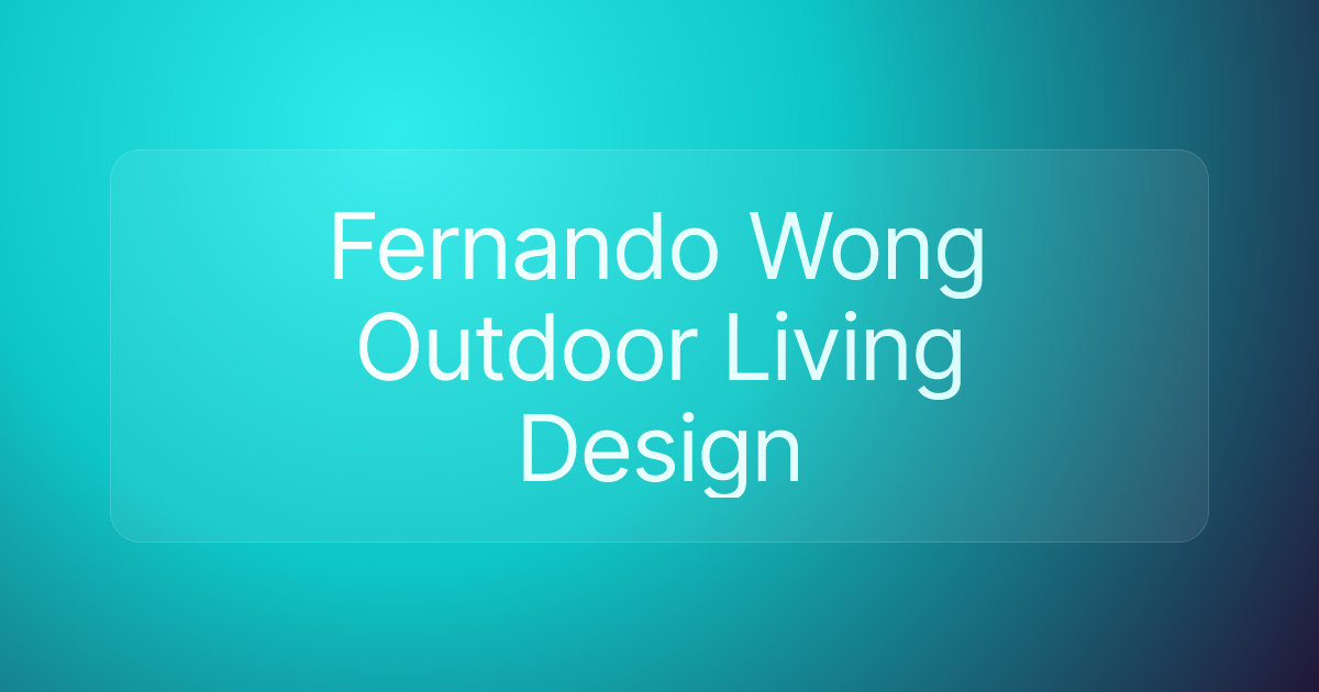 Fernando Wong Outdoor Living Design