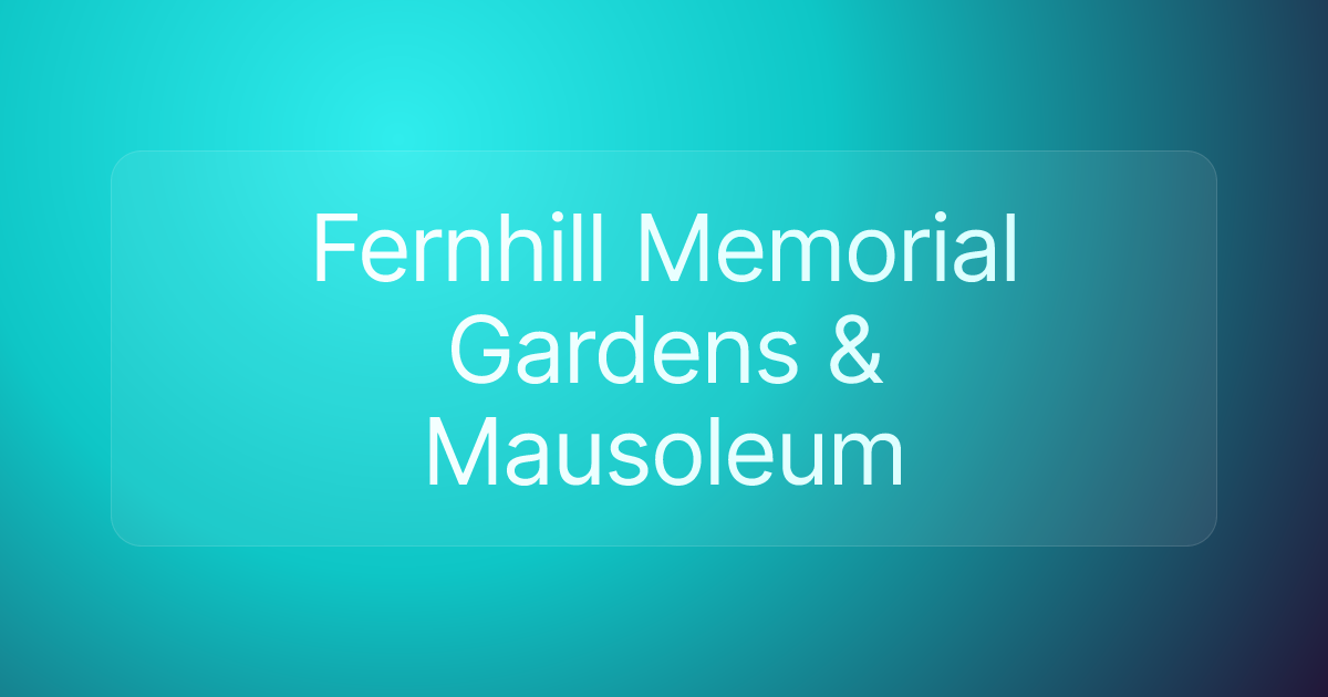 Fernhill Memorial Gardens & Mausoleum