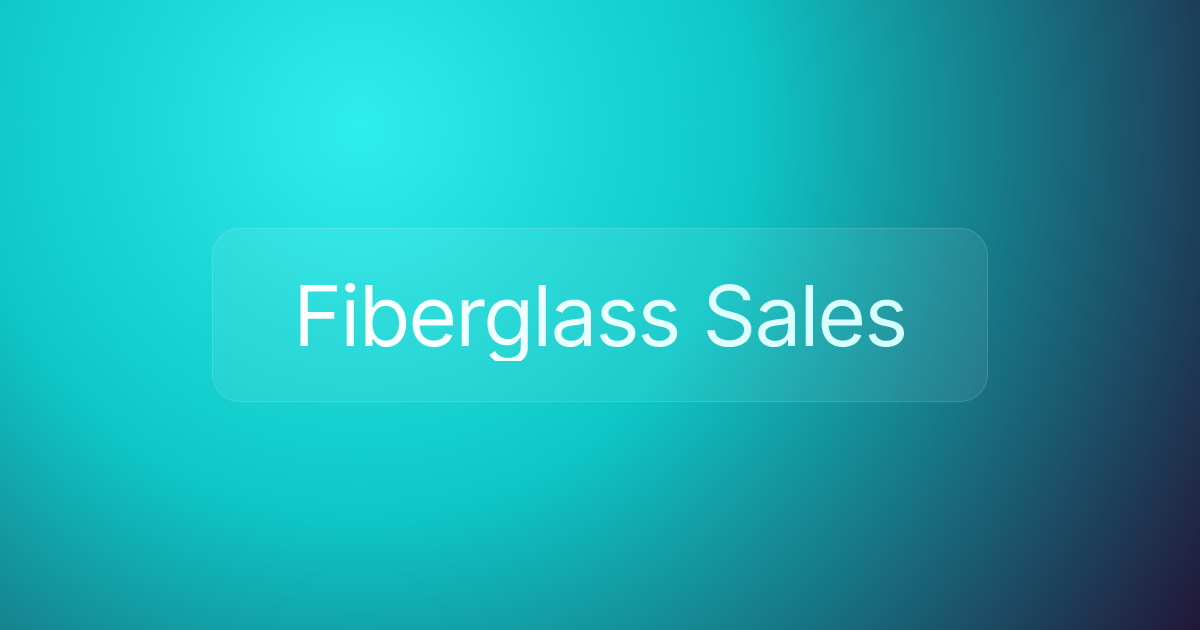 Fiberglass Sales