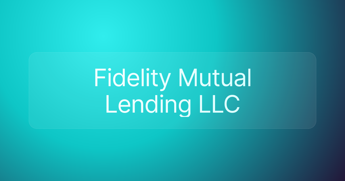 Fidelity Mutual Lending LLC