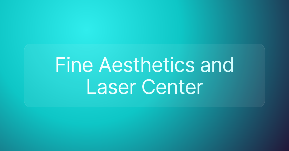 Fine Aesthetics and Laser Center