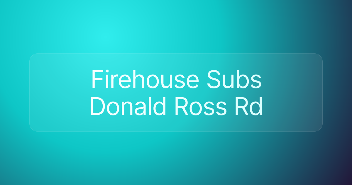 Firehouse Subs Donald Ross Rd