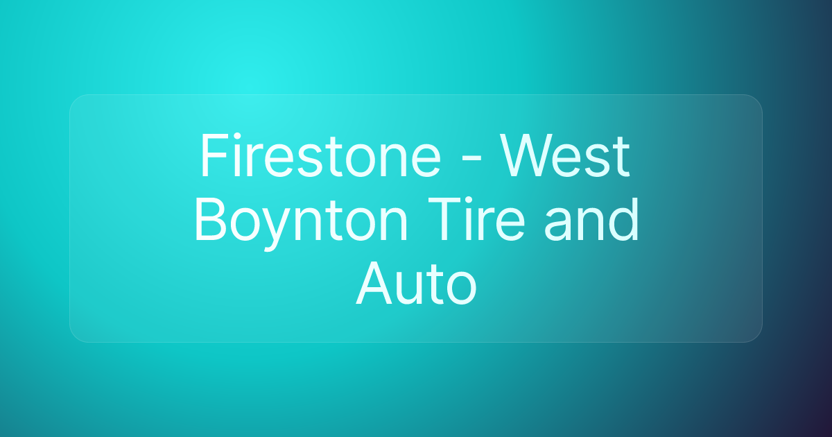 Firestone - West Boynton Tire and Auto