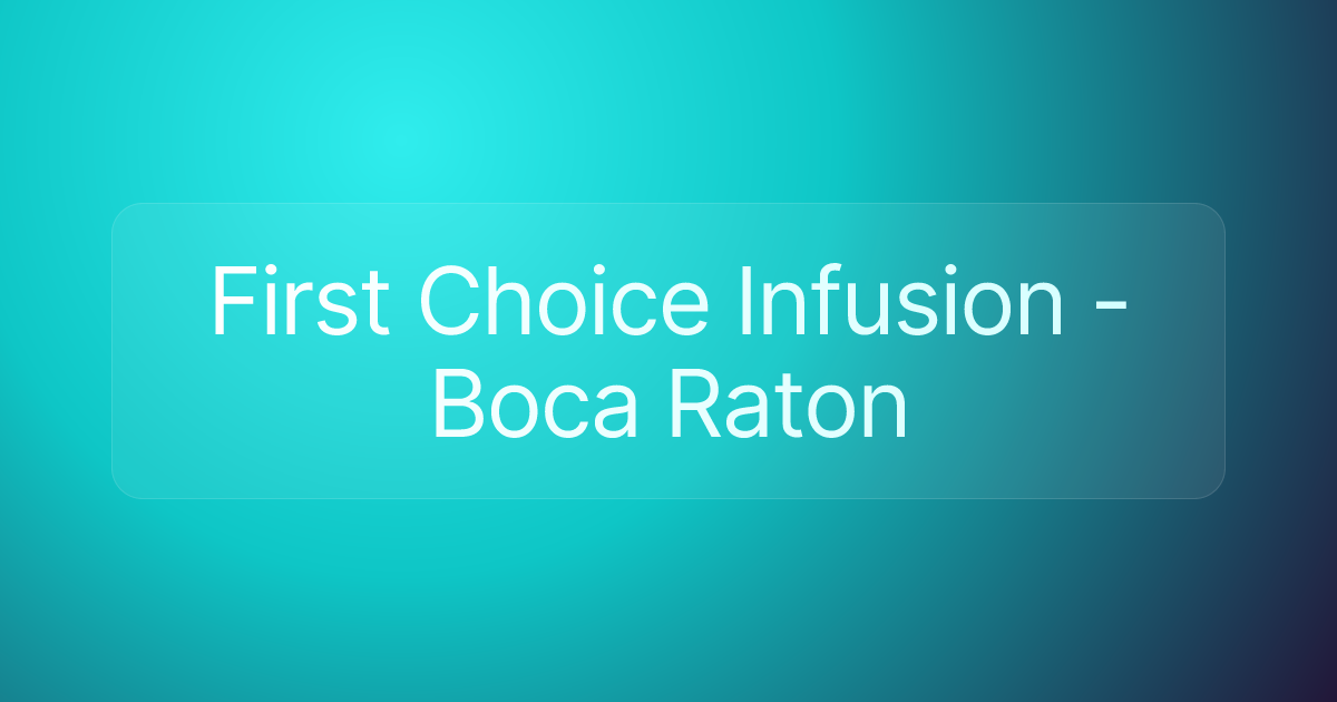 First Choice Infusion - Boca Raton