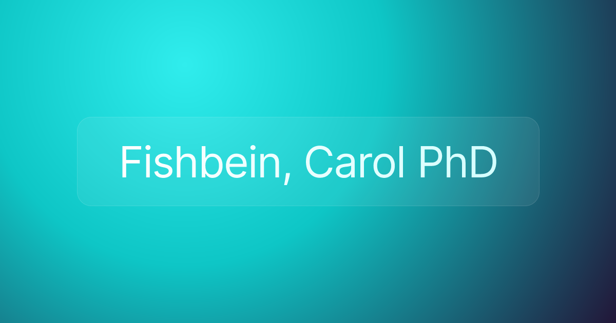 Fishbein, Carol PhD