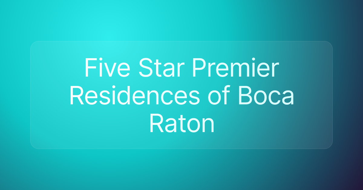 Five Star Premier Residences of Boca Raton