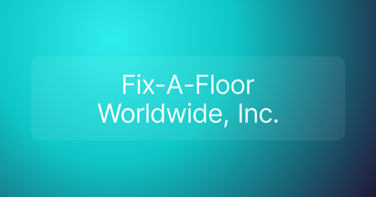 Fix-A-Floor Worldwide, Inc.