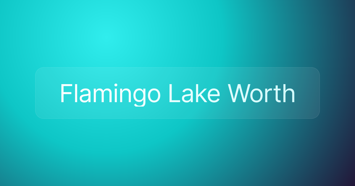 Flamingo Lake Worth
