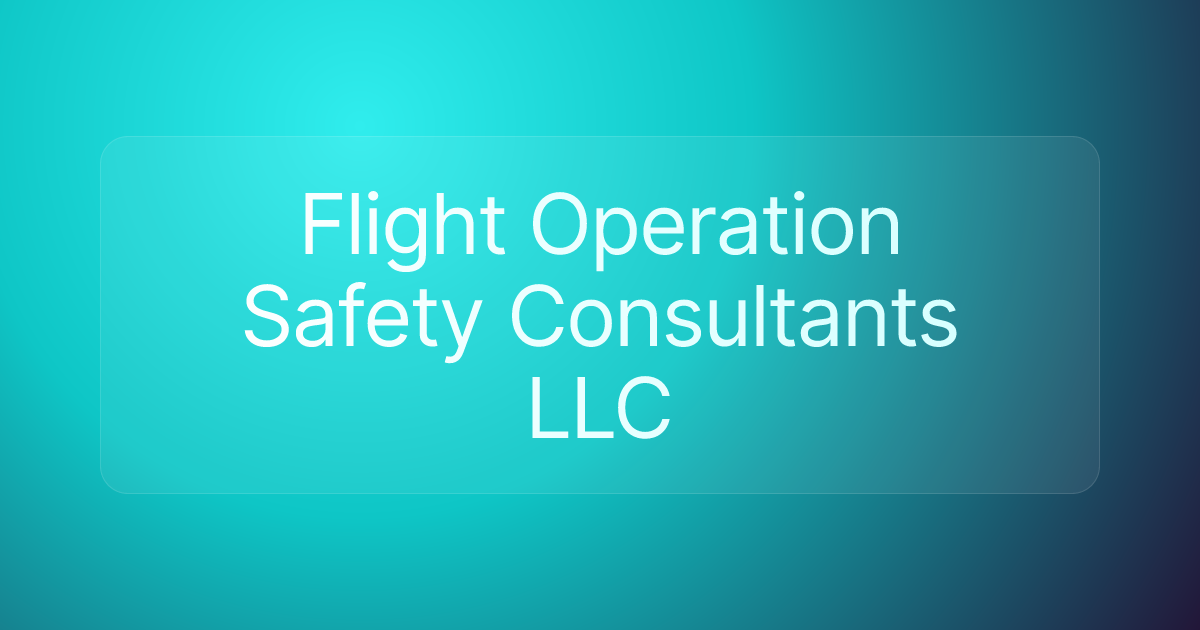 Flight Operation Safety Consultants LLC