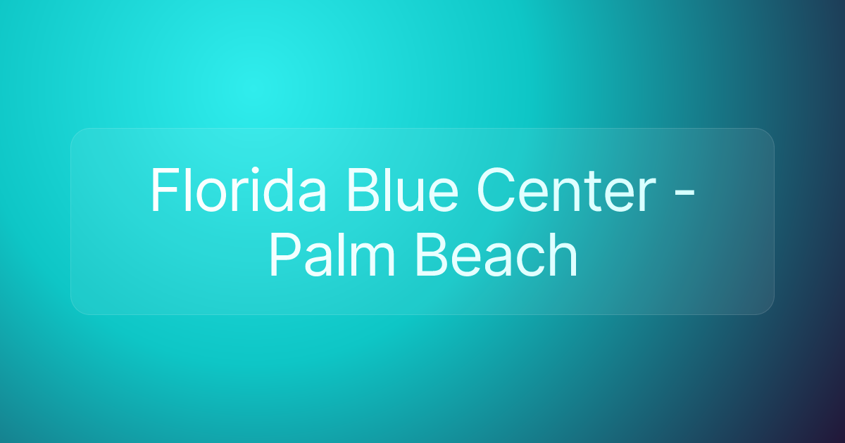 Florida Blue Center - Palm Beach