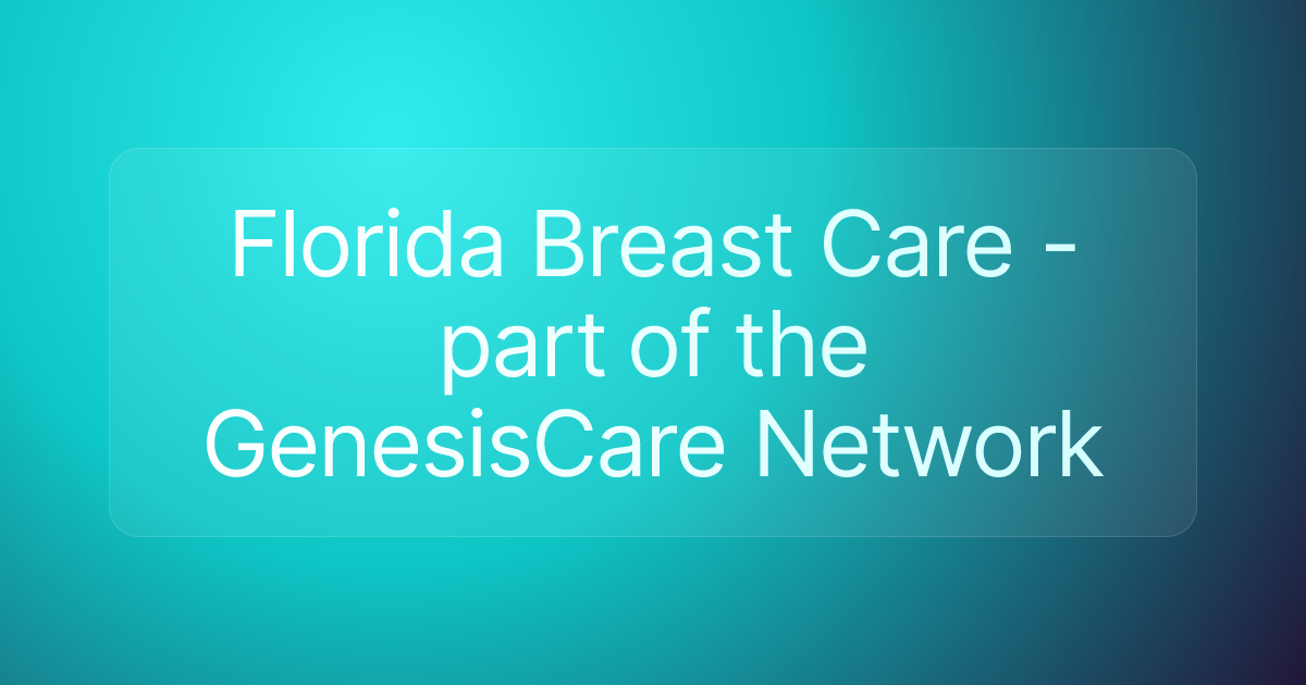 Florida Breast Care - part of the GenesisCare Network