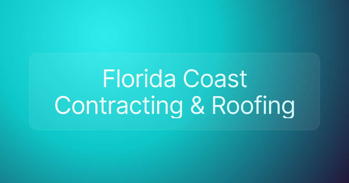Florida Coast Contracting & Roofing