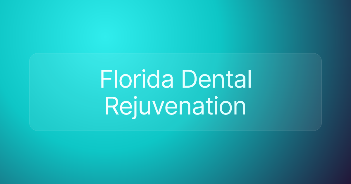 Florida Dental Rejuvenation