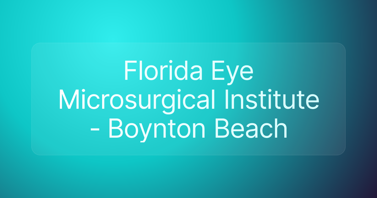 Florida Eye Microsurgical Institute - Boynton Beach
