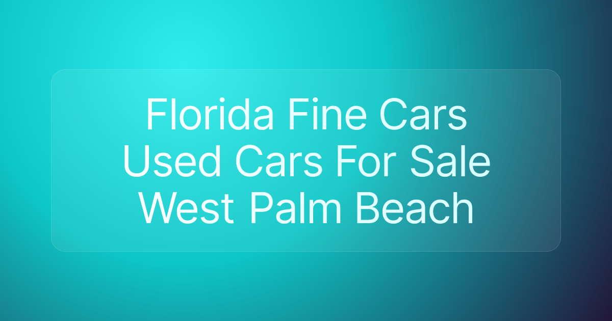 Florida Fine Cars Used Cars For Sale West Palm Beach