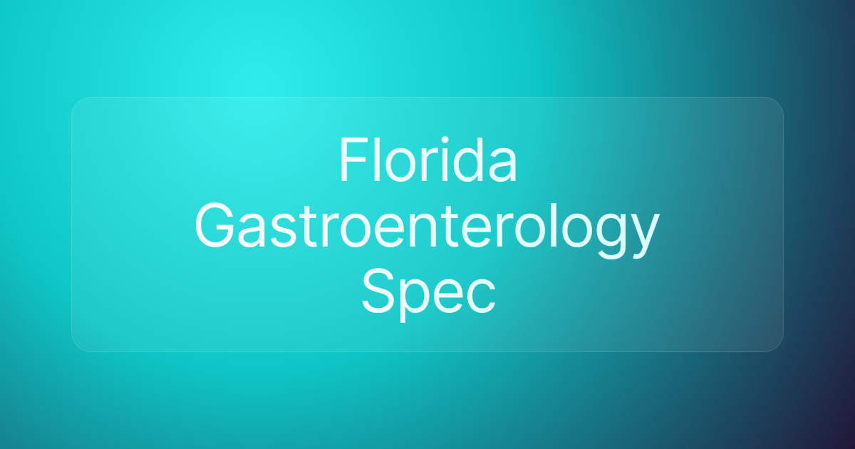 Florida Gastroenterology Spec