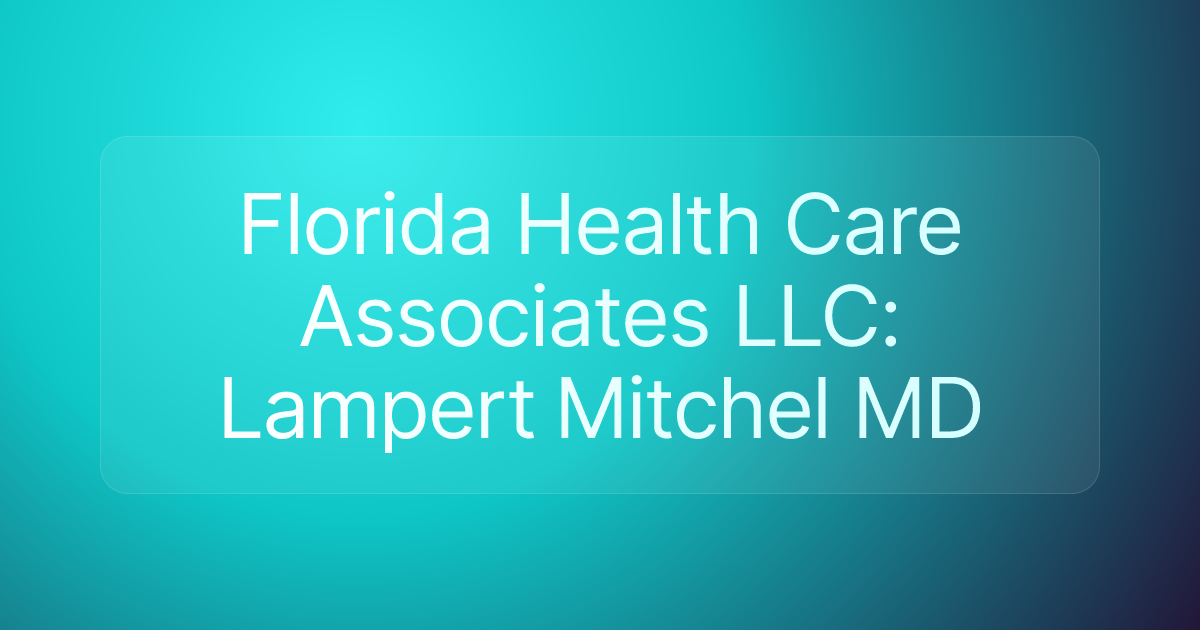 Florida Health Care Associates LLC: Lampert Mitchel MD