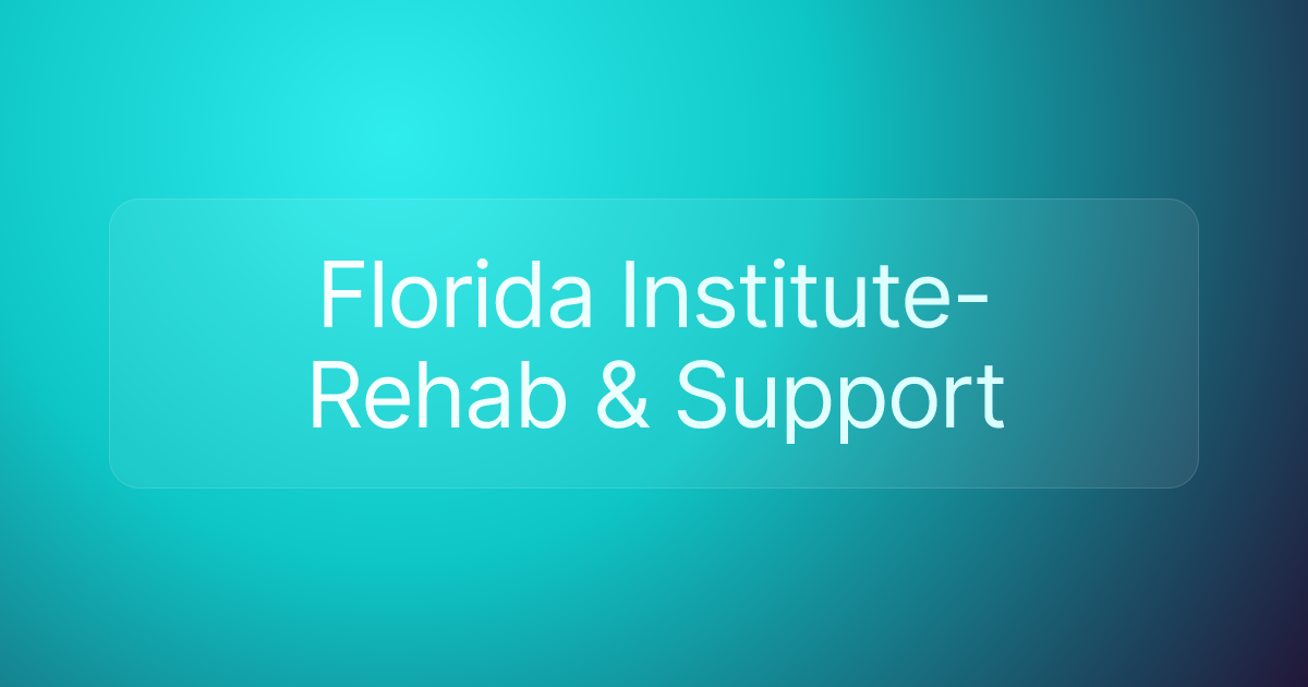 Florida Institute-Rehab & Support