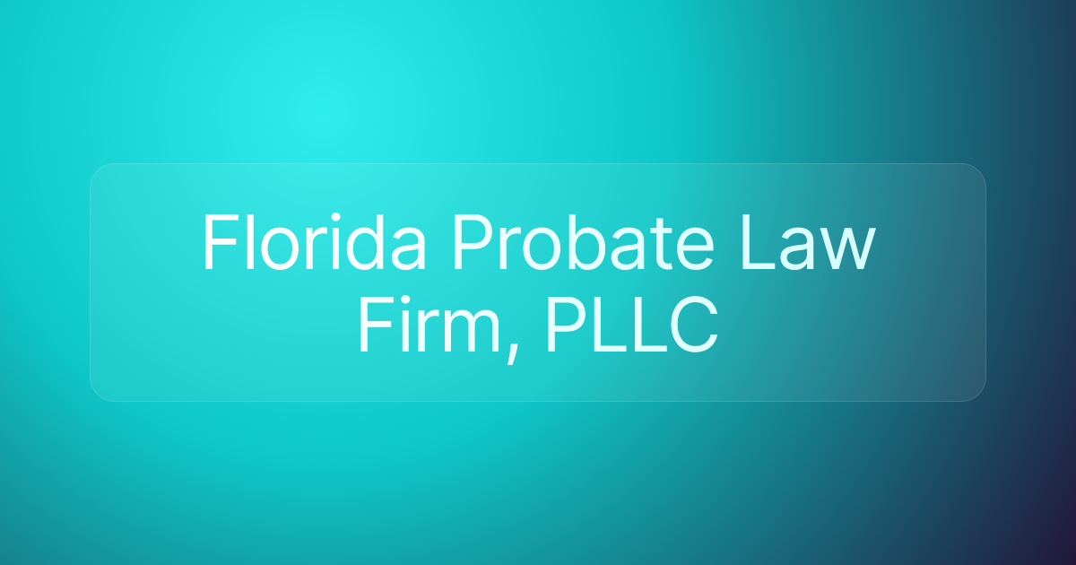 Florida Probate Law Firm, PLLC