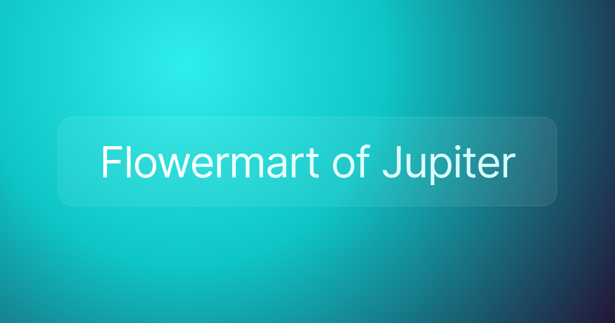 Flowermart of Jupiter