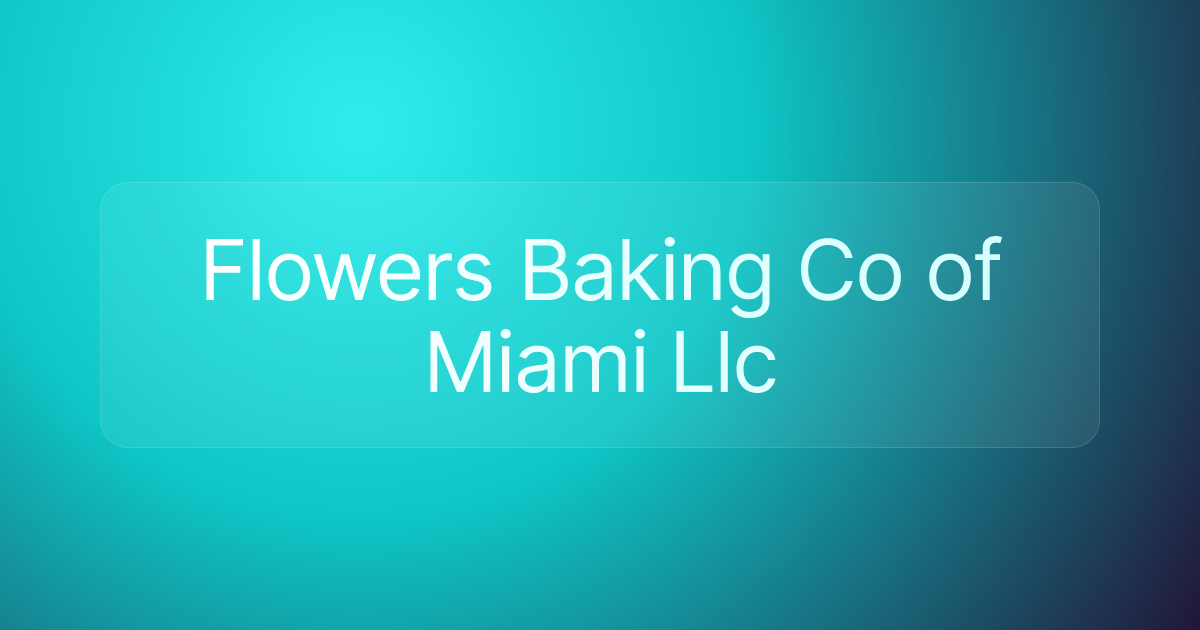 Flowers Baking Co of Miami Llc