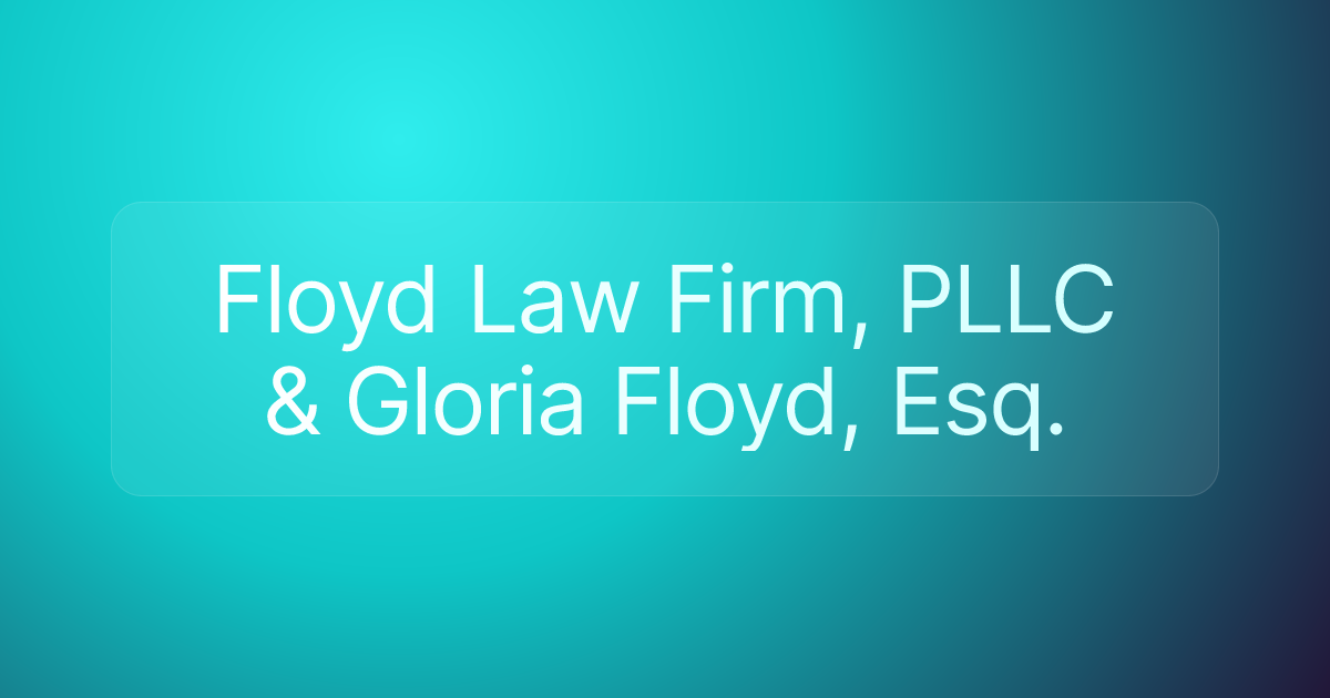 Floyd Law Firm, PLLC & Gloria Floyd, Esq.