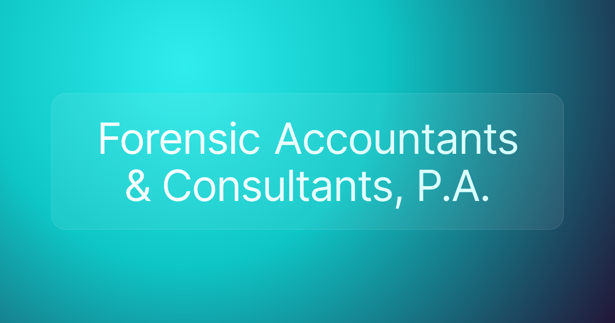 Forensic Accountants & Consultants, P.A.