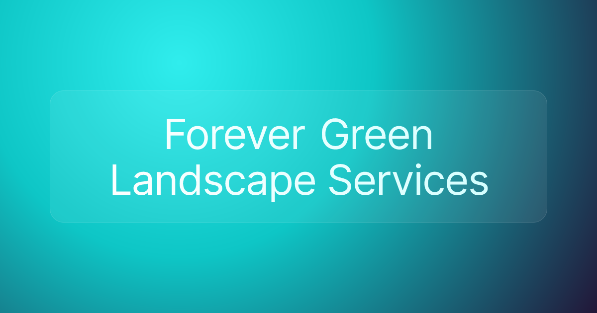 Forever Green Landscape Services