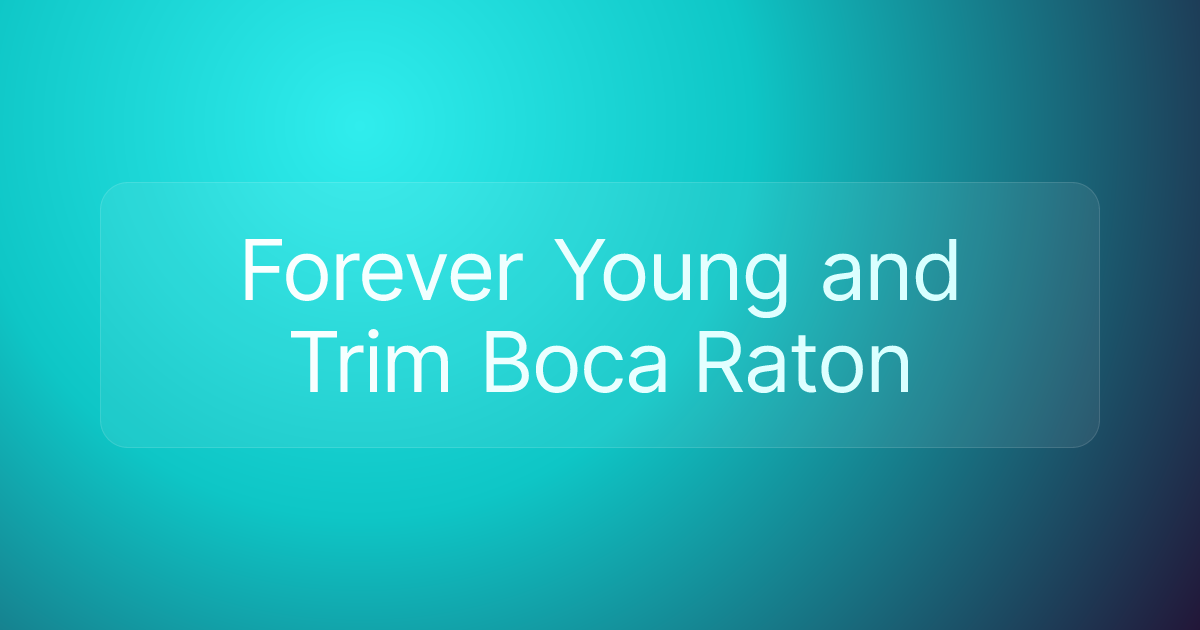 Forever Young and Trim Boca Raton